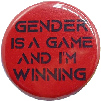 gender is a game and I'm winning