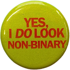 Yes, I do look non-binary